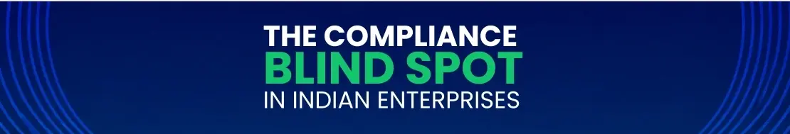 The Compliance Blind Spot